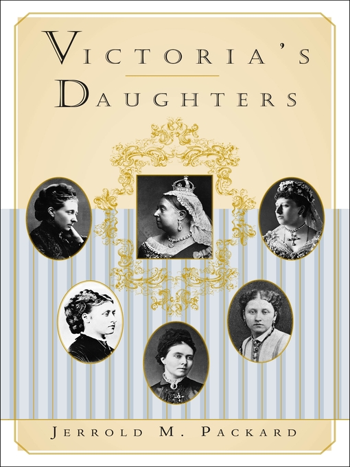 Title details for Victoria's Daughters by Jerrold M. Packard - Available